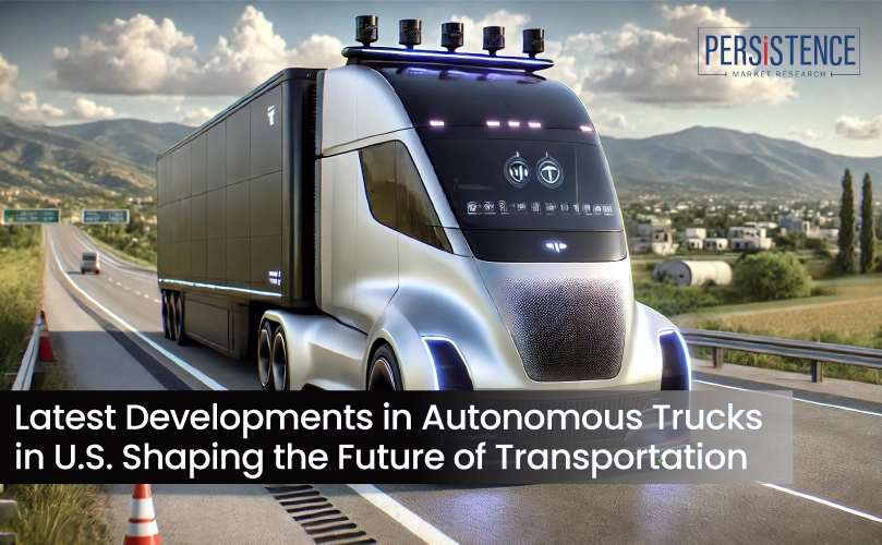 Latest Developments in Autonomous Trucks in U.S. Shaping the Future of Transportation